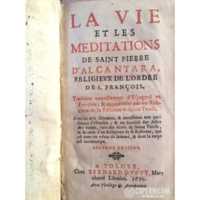Libro La Vie et les Meditations de Saint Pierre d'Alcantara, Religieux de l'Ordre de S. François