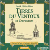 TERRES DU VENTOUX ET CARPENTRAS. Carnet d'un voyageur attentif