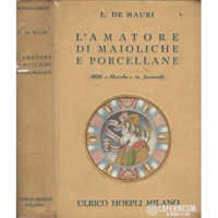 L'amatore di maioliche  e porcellane