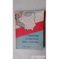 I TERRITORI OCCIDENTALI DELLA POLONIA