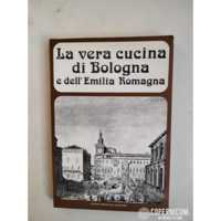 LA VERA CUCINA DI BOLOGNA E DELL'EMILIA ROMAGNA