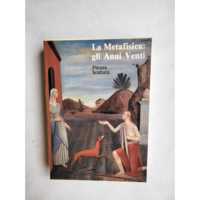 LA METAFISICA: GLI ANNI VENTI – PITTURA E SCULTURA